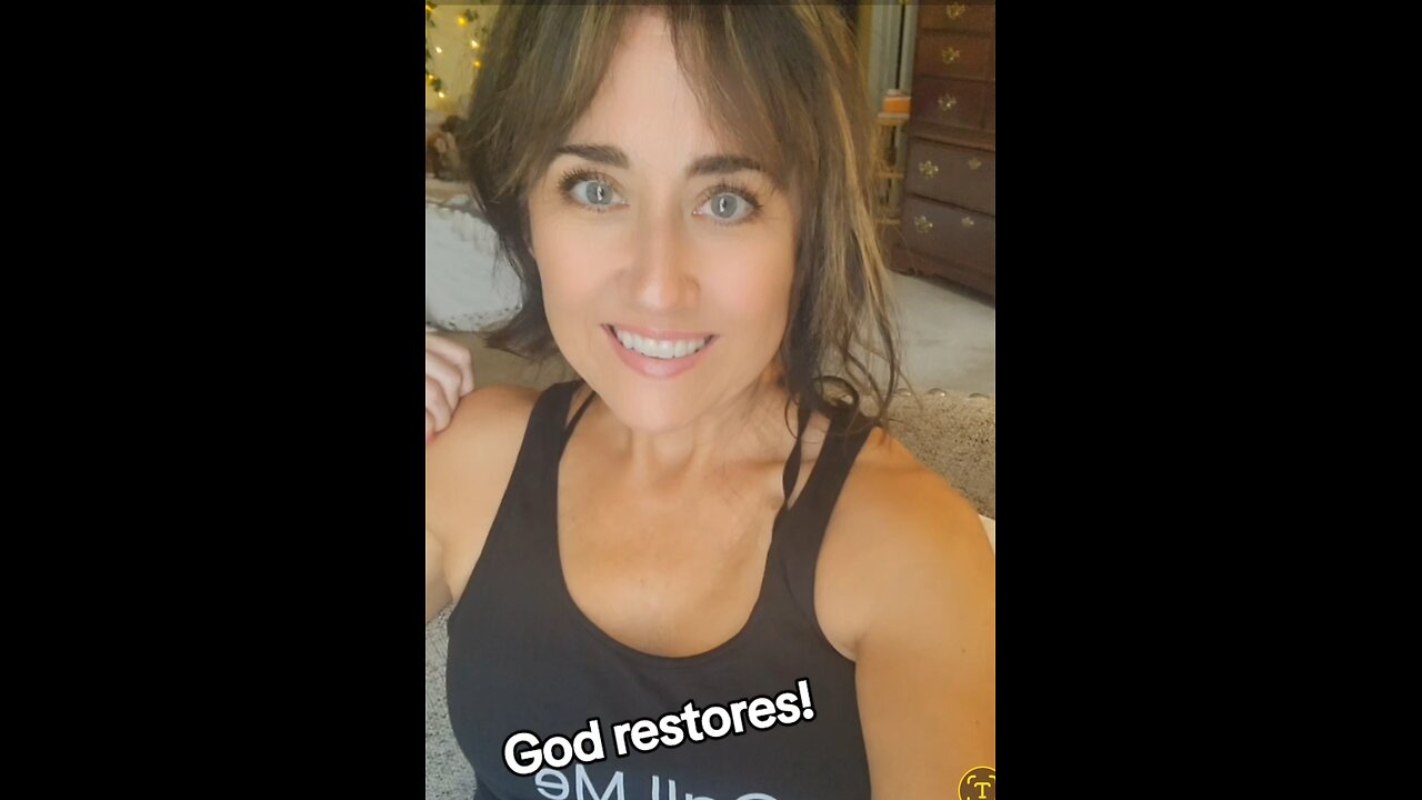 God restores...YOU!