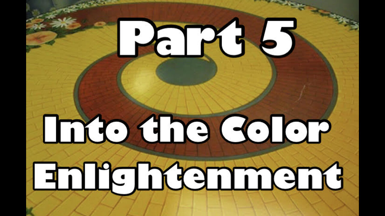 Part 5- The Wizard of Oz Spiritual Journey : Into Color and Enlightenment