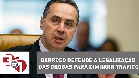 Ministro do STF, Luís Roberto Barroso defende a legalização das drogas para diminuir o tráfico