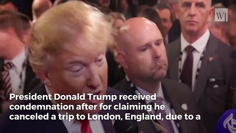 Trump Was Exactly Right About the Former US Embassy in the UK