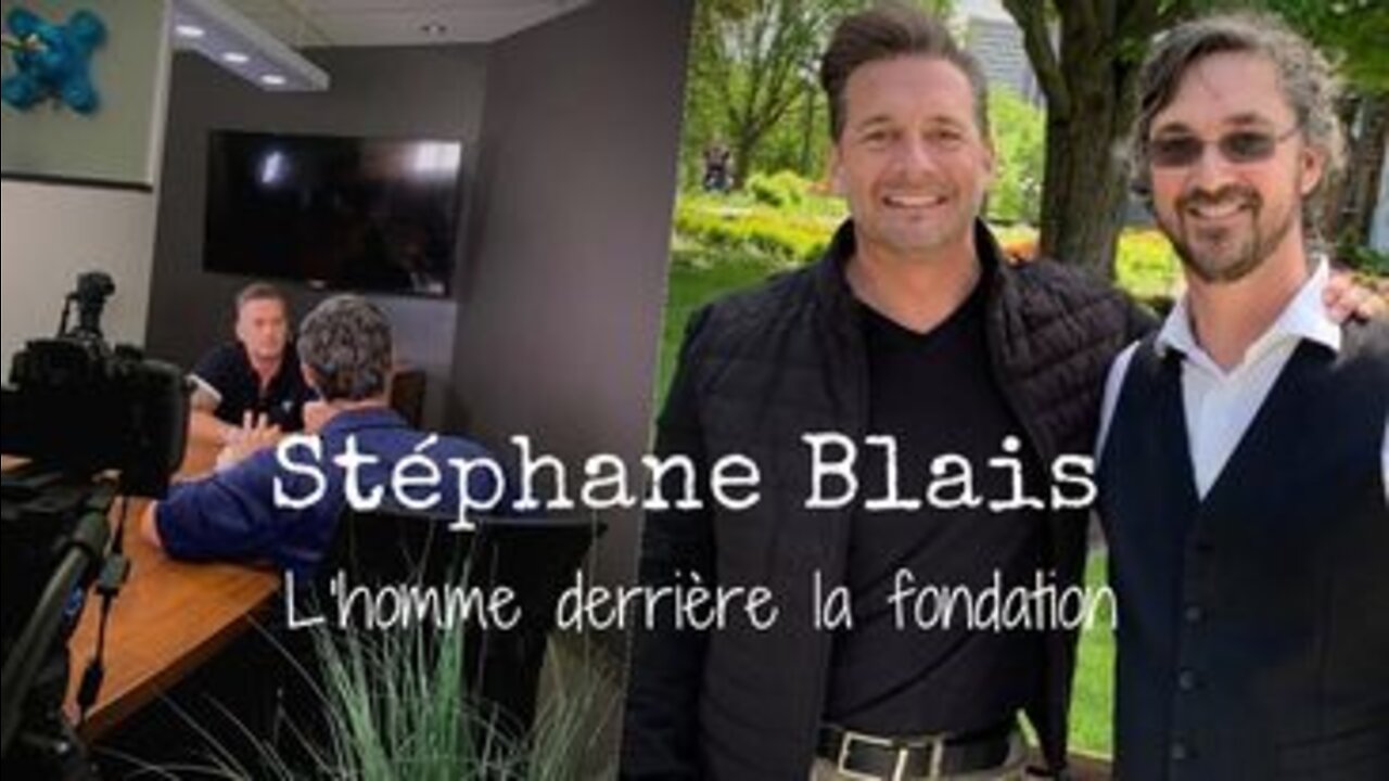 Stéphane Blais - L'homme derrière la fondation