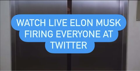 A LIVE LOOK AT ELON MUSK FIRING EVERYONE AT TWITTER !