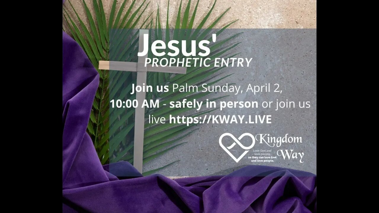 Jesus' Prophetic Entry - Coming this Sunday