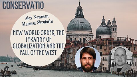 Alex Newman Mariusz Skrobała: New World Order, the Tyranny of Globalization and the Fall of the West