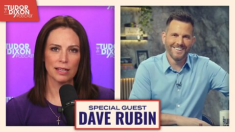 The Future of American Politics with Dave Rubin | The Tudor Dixon Podcast