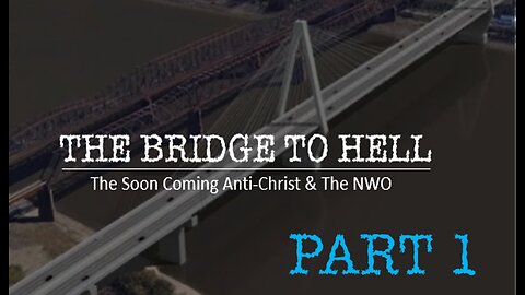 Episode 323 Dec 9, 2024 Part ONE: The Bridge to Hell