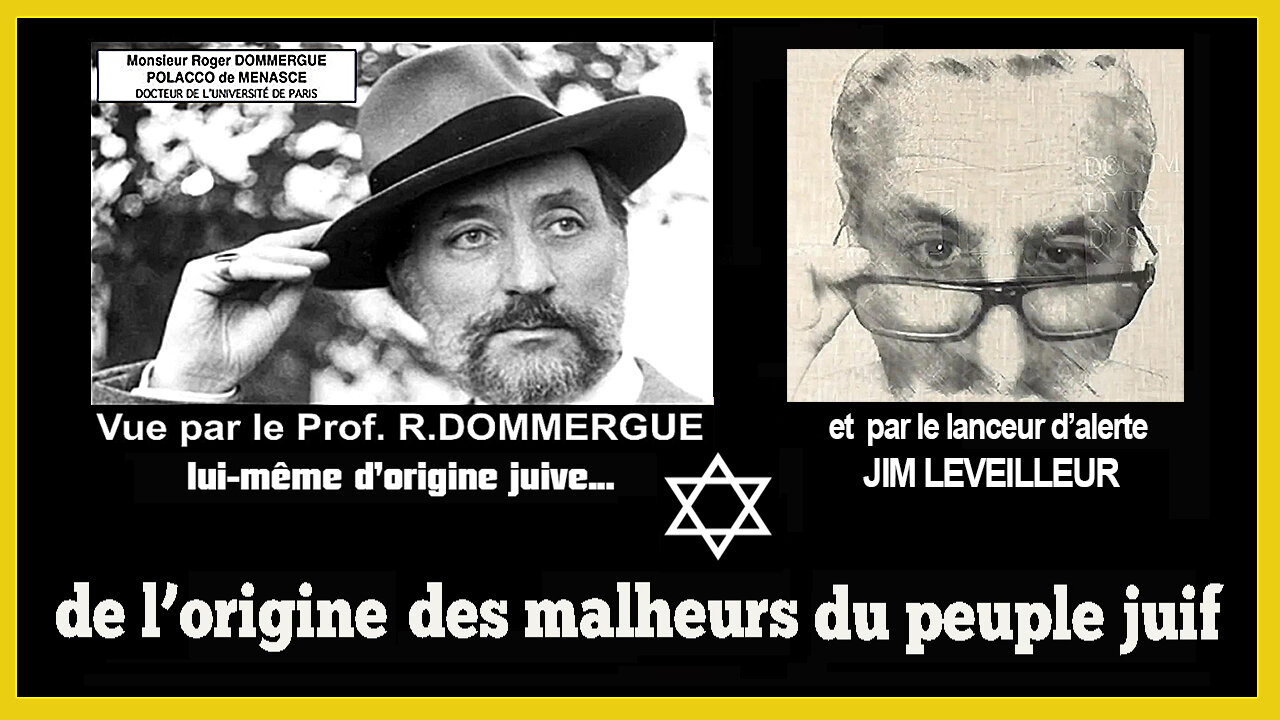 De l'origine des malheurs du peuple juif scientifiquement décryptée ! Roger Dommergue et Jim Leveilleur (Hd 720)