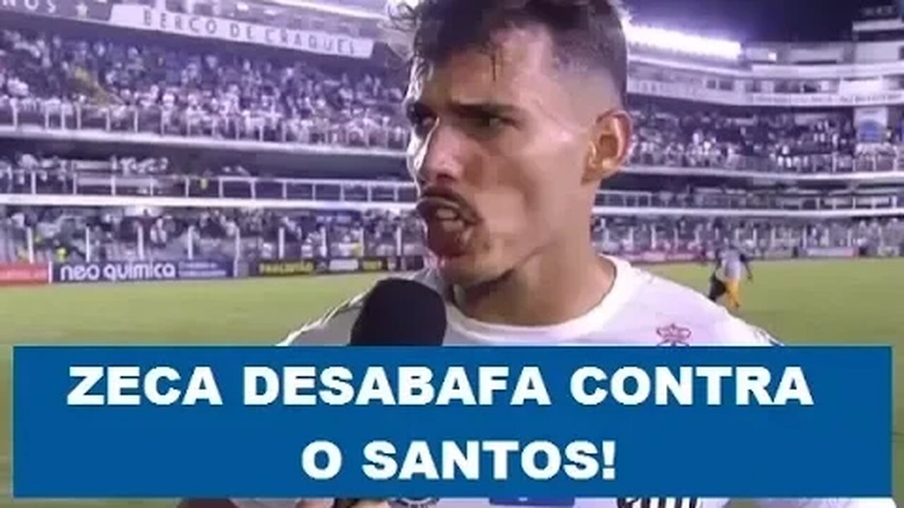 OLHA o DESABAFO que ZECA fez contra o SANTOS!