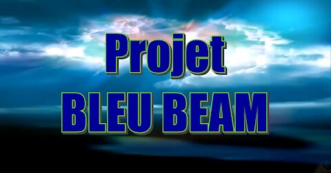 PROJET BLEU BEAM C'EST L'ARRIVER DE L'ANTICHRIST. 😍❤️