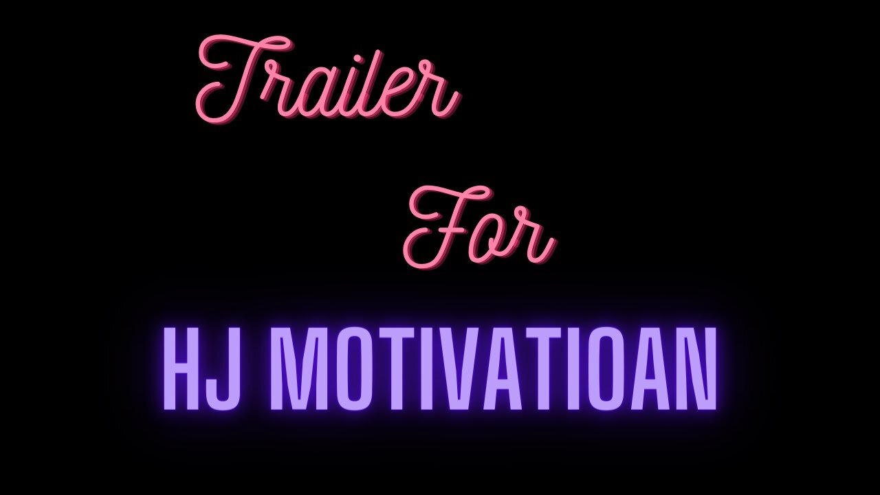 Trailer For HJ Motivation