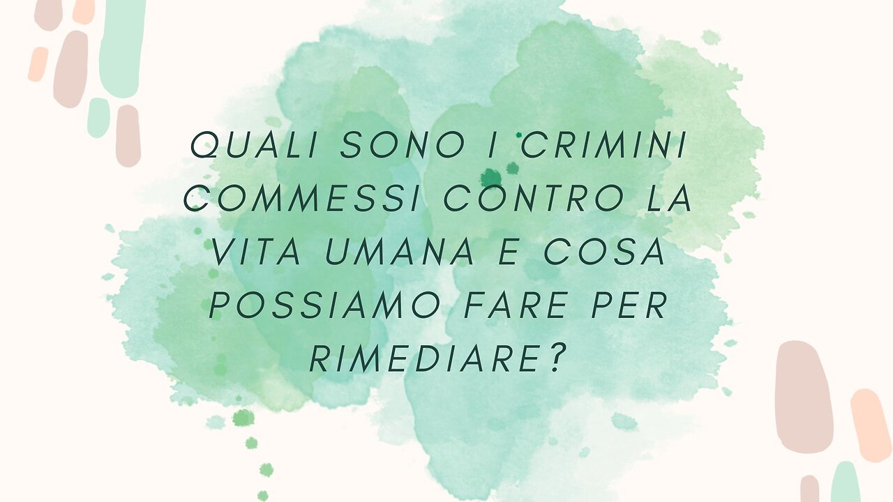 Incontro h: Quali sono i crimini commessi contro la vita umana e come rimediare?