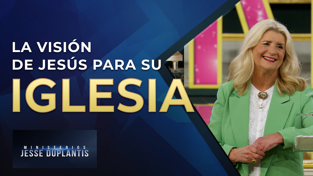 LA VISIÓN DE JESÚS PARA SU IGLESIA