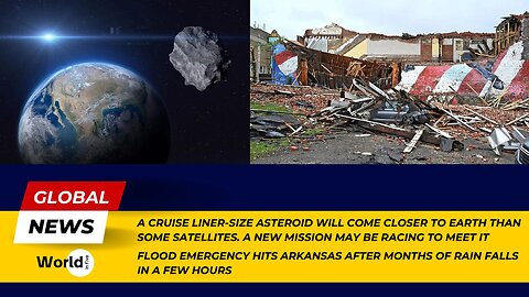 Asteroid Close Call Sparks Mission Race | Arkansas Flood Emergency After Record Rain