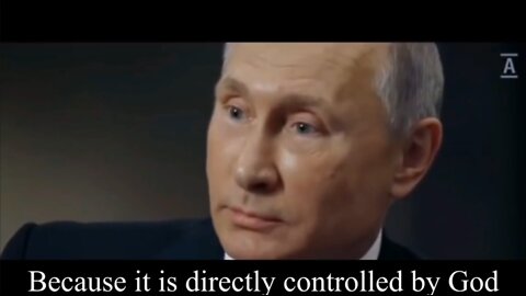 President Putin: "Russia is directly controlled by God"