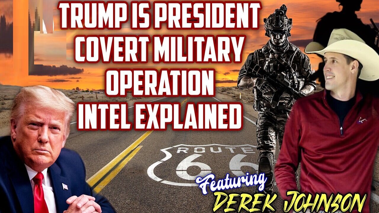 TRUMP IS PRESIDENT COVERT MILITARY OP - INTEL with Veteran DEREK JOHNSON