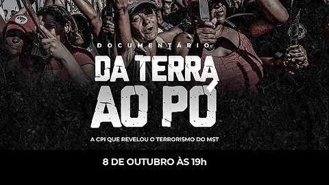 Da terra ao pó - A CPI que revelou o terrorismo do MST