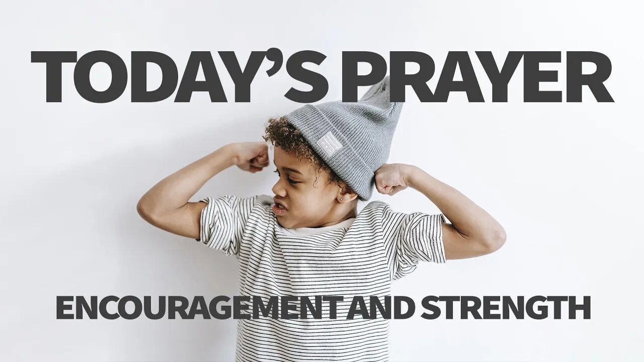 With God, all things are possible. | Prayer of Encouragement and Strength