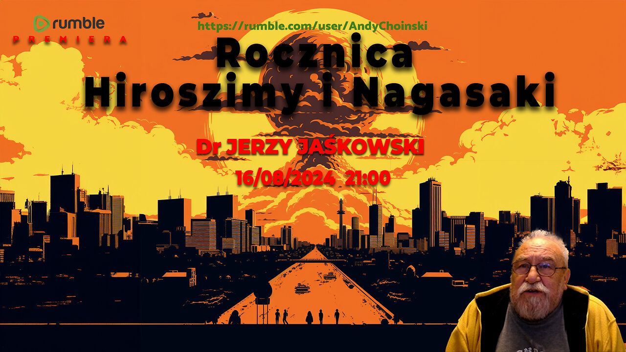 Dr JERZY JAŚKOWSKI - Rocznica Hiroszimy i Nagasaki