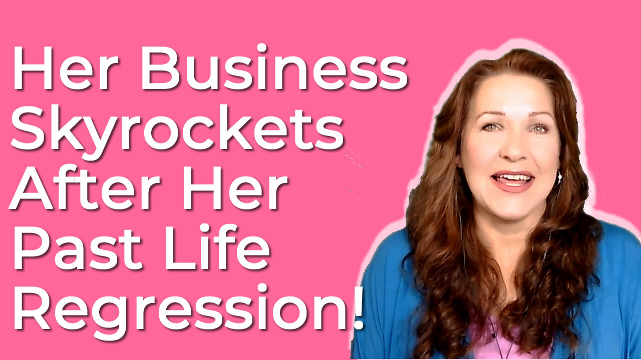 Her Business Skyrockets After Her #PastLifeRegression!