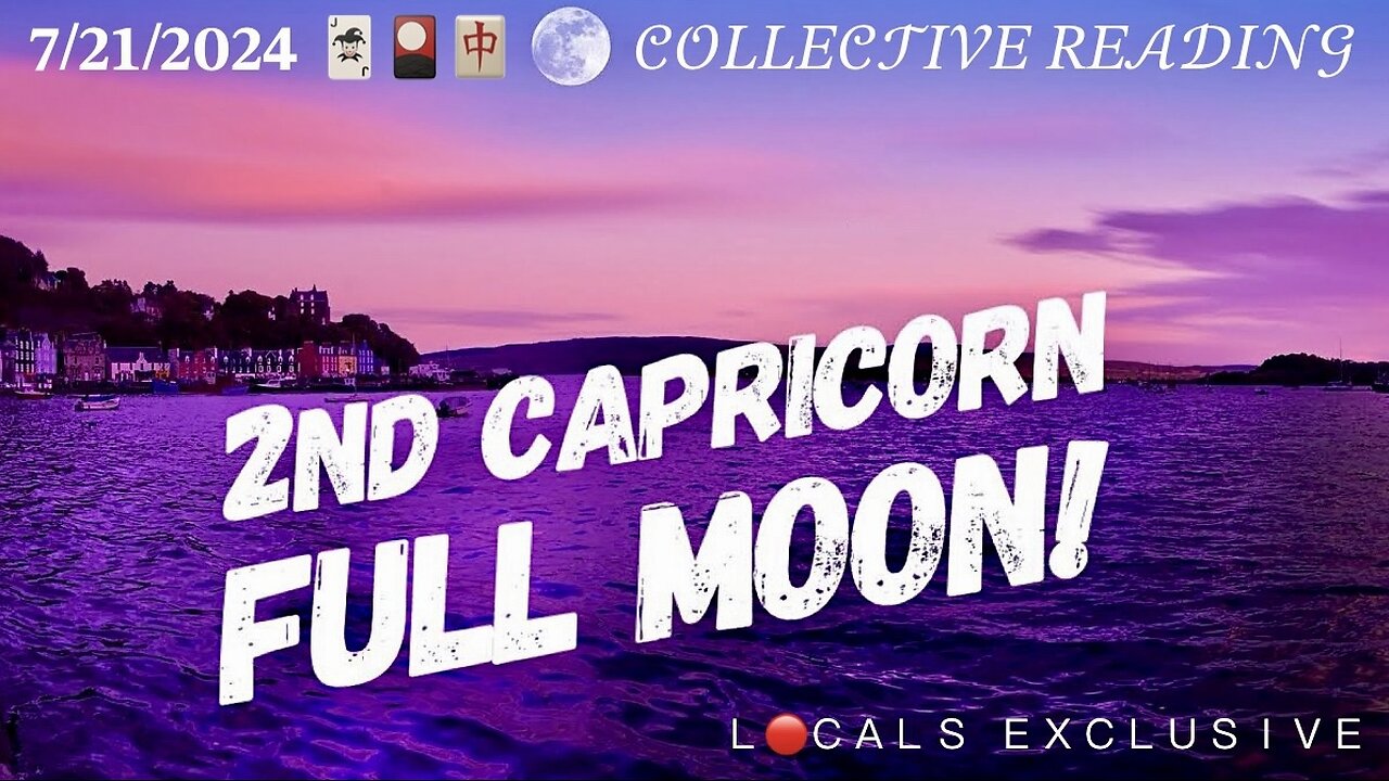 Full Moon 🌕 in Capricorn 7/21/24 🃏🎴🀄️ Collective Reading (L🔴CALS EXCLUSIVE) [𝐏𝐑𝐄𝐕𝐈𝐄𝐖 𝐎𝐍𝐋𝐘]