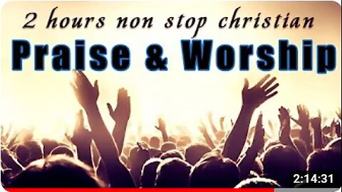 2 Hours Non Stop Worship Songs With Lyrics