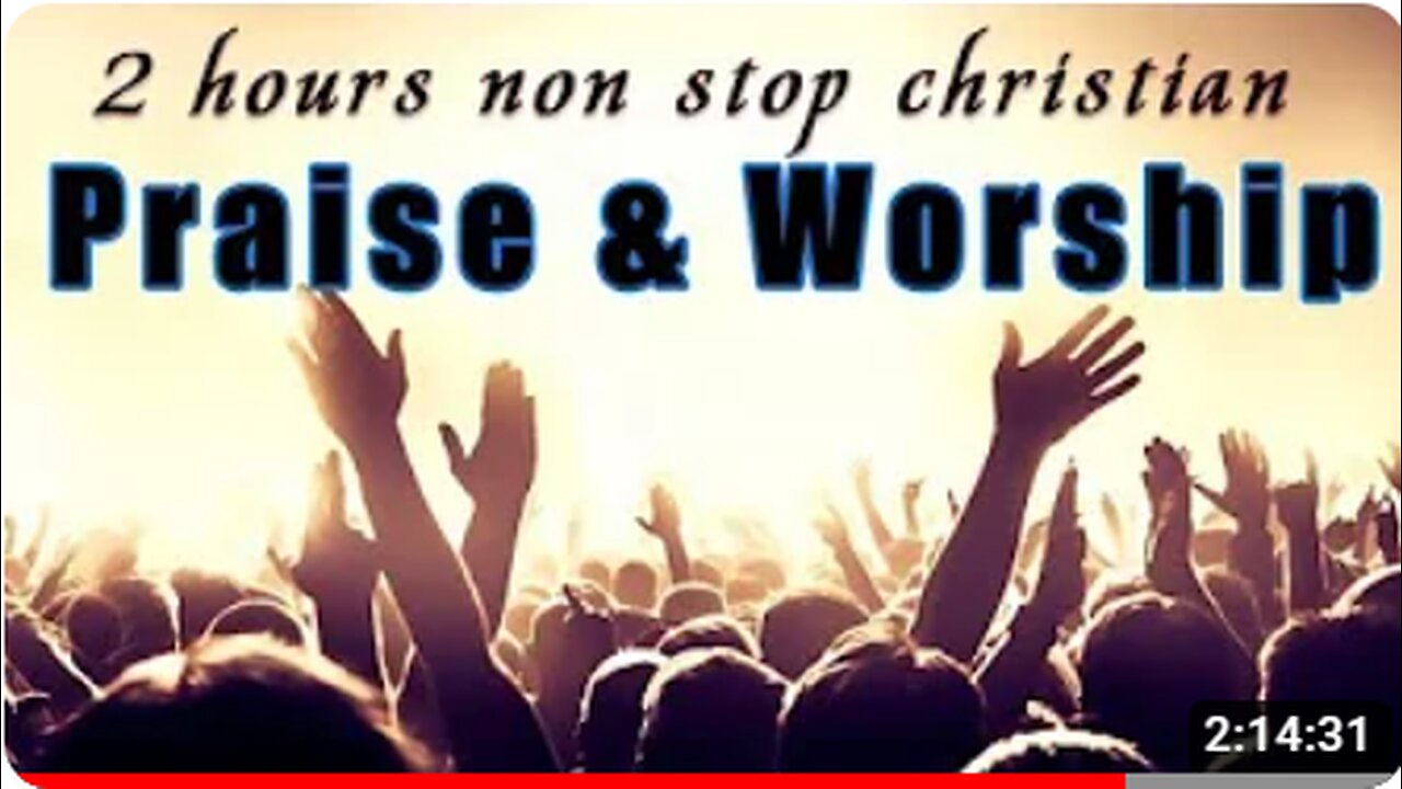 2 Hours Non Stop Worship Songs With Lyrics