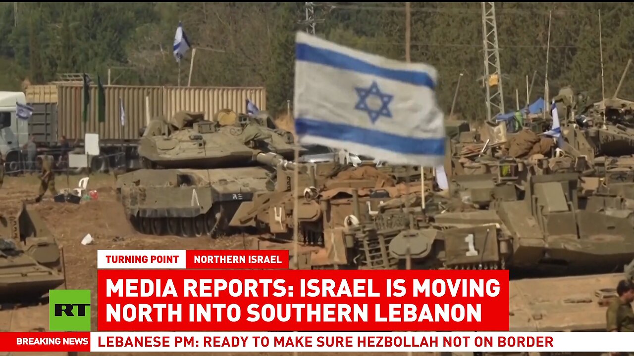 RT: Israel is moving into southern Lebanon – reports