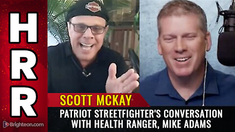 Scott McKay Patriot Streetfighter 's Conversation with Health Ranger, Mike Adams - March 19 , 2021