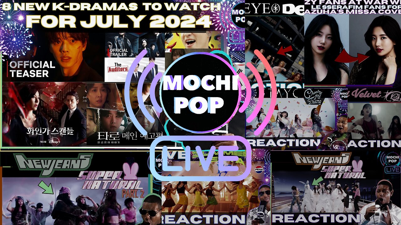 MOCHiPOP Live Replay | #KDramas for July 2024 | #NewJeans | #STAYC | #SuzyVSKazuha | #KATSEYE | #IVE | #RedVelvet | #BabyMonsterForever | #LisaRockstarP