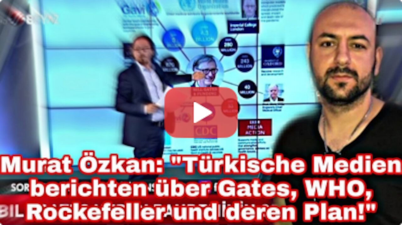 Türkische Medien Berichten über WHO, Rockerfeller und BILL GATES