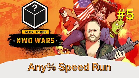 Alex Jones: NWO Wars Speedrun! Any% #5