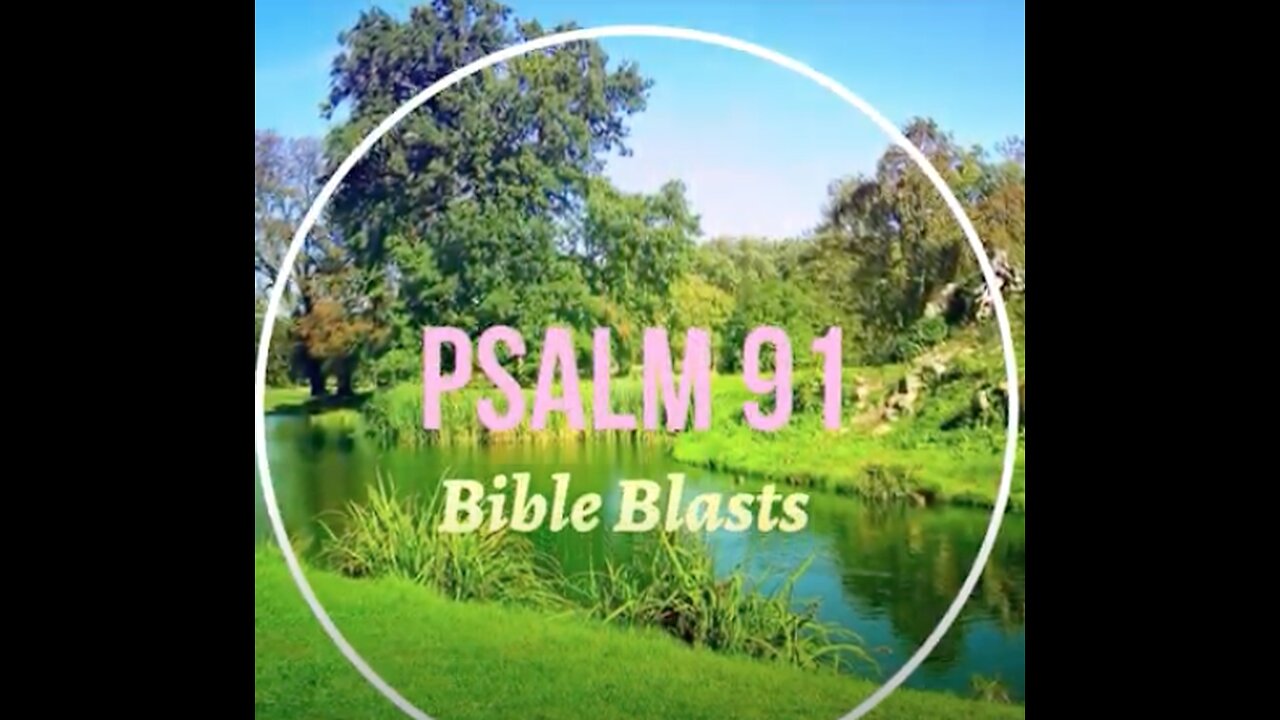 Psalm 91 Explained - Bible Blasts - Comments Welcomed