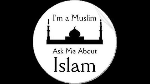 I Am Muslim Ask me about Islam.