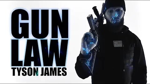 TYSON JAMES: GUN LAW