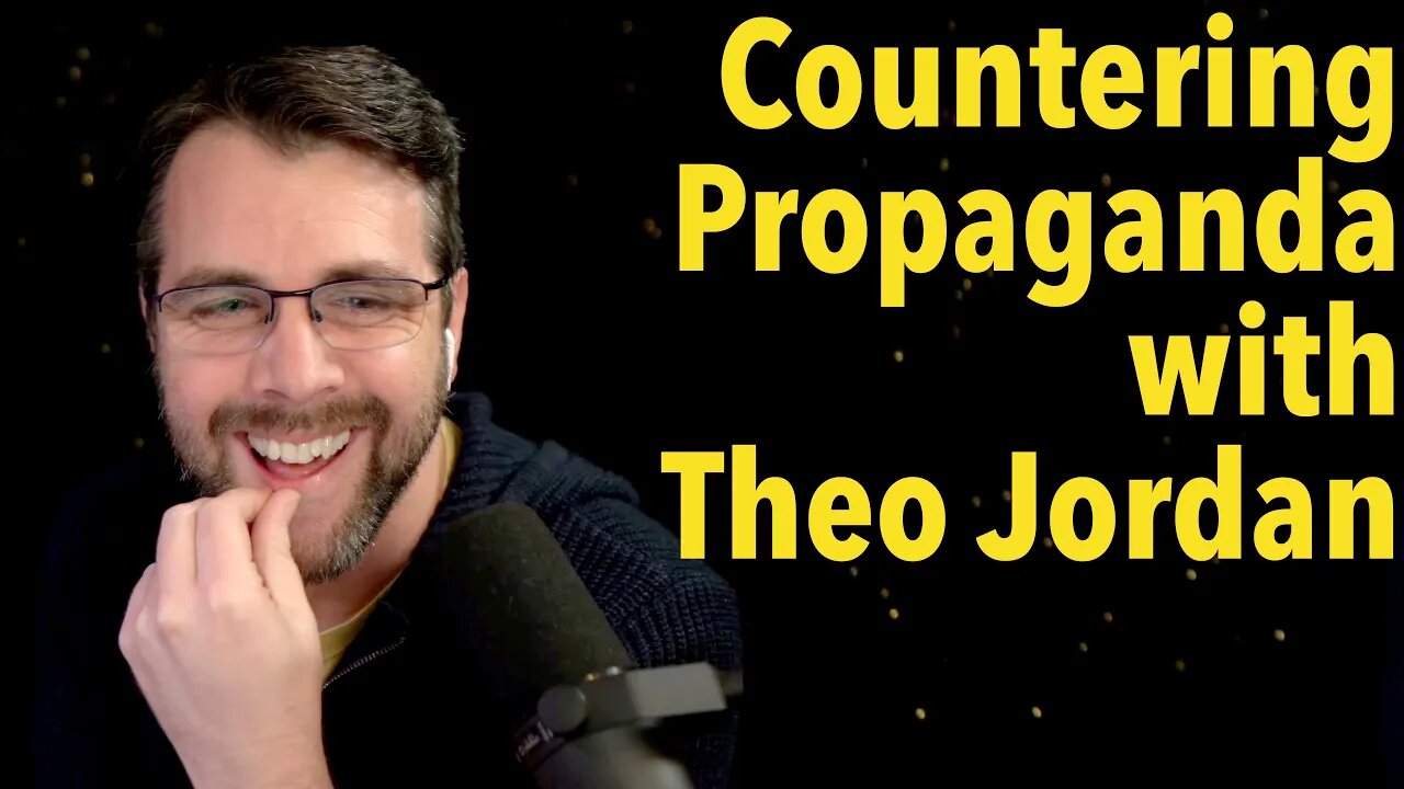 Countering Propaganda | with Theo Jordan