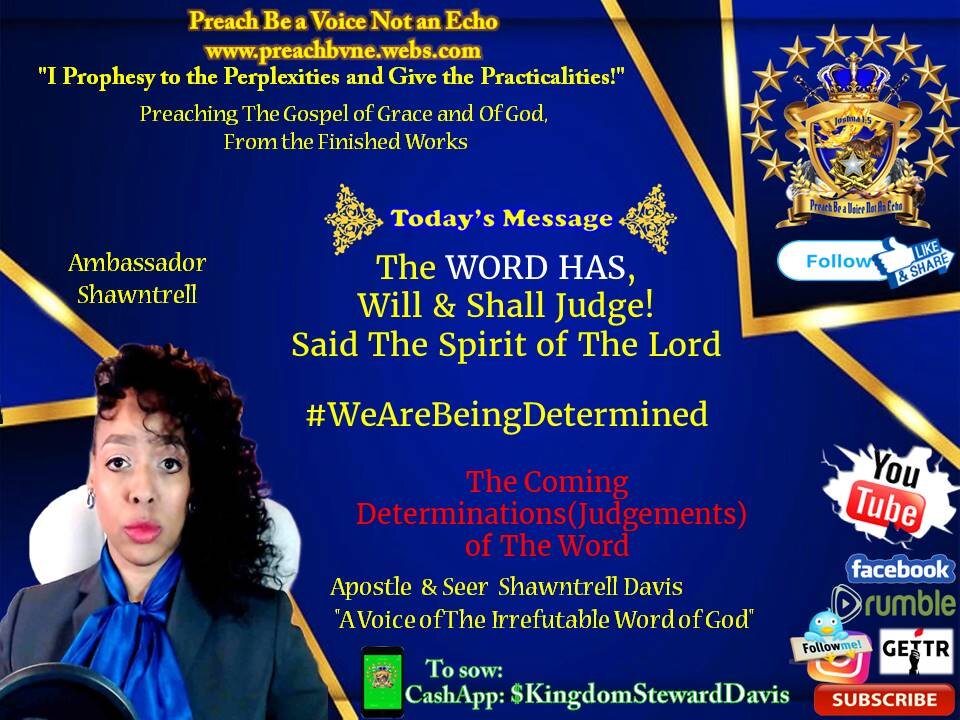 The WORD HAS, Will and Shall Judge! Said The Spirit of The Lord #WeAreBeingDetermined