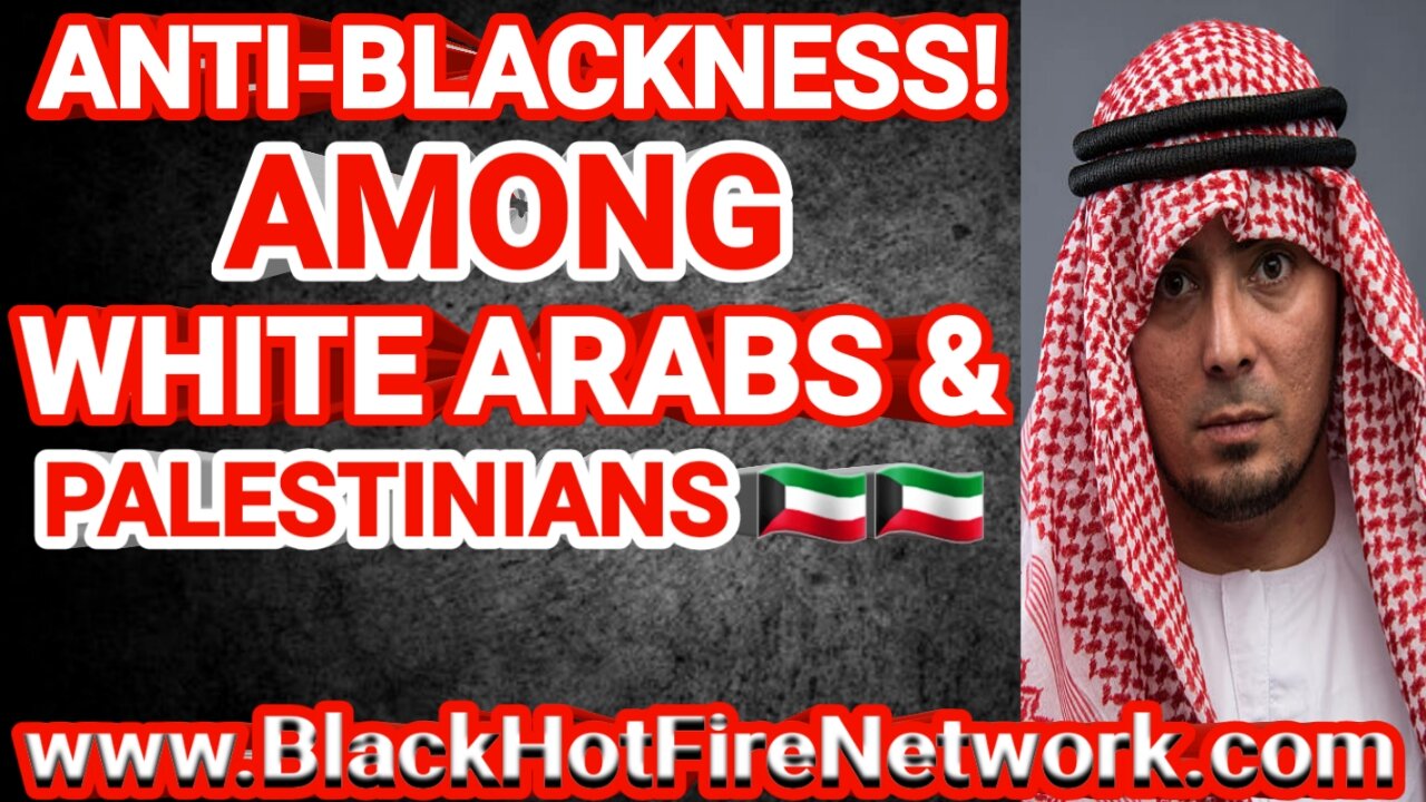 ANTI BLACK HATE AMONG WHITE ARABS & PALESTINIANS