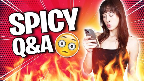 Spicy Q&A - Answering My TOP Instagram DM's