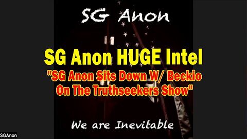 SG Anon HUGE Intel 9.24.24- 'SG Anon Sits Down W- Beckio On The Truthseekers Show'