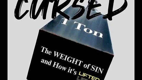 Cursed: The Weight of Sin and How It's Lifted