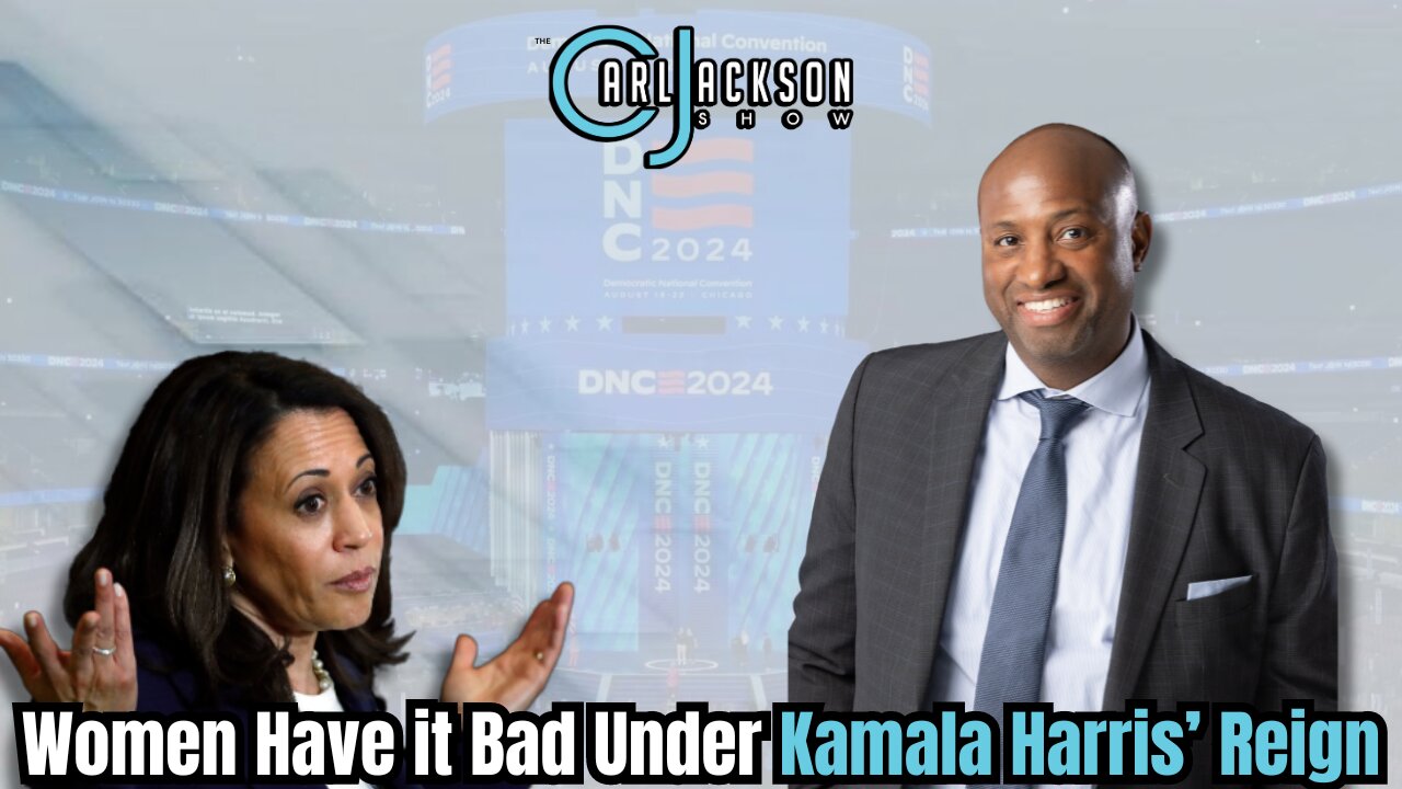 Women Have it Bad Under Kamala Harris’ Reign