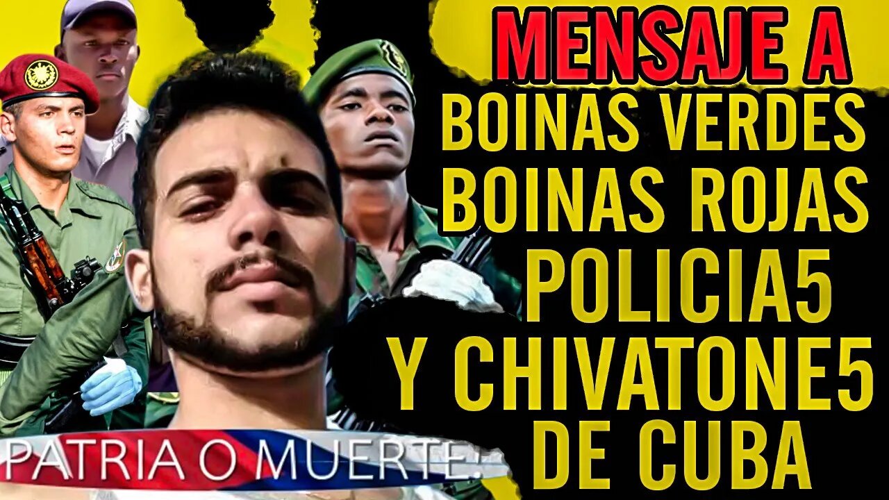 🤏Mensaje a B0lNAS verdes, B0lNAS Rojas, P0LlClAS y CHlVAT0NE5 de Cuba🤏