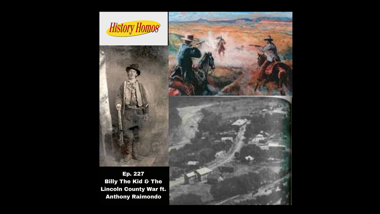 Ep. 227 - Billy The Kid & The Lincoln County War ft. Anthony Raimondo