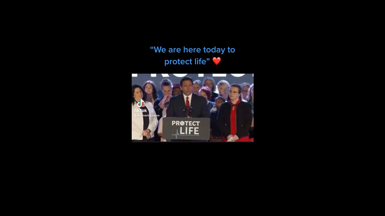 DeSantis: “We are here today to protect life” ❤️
