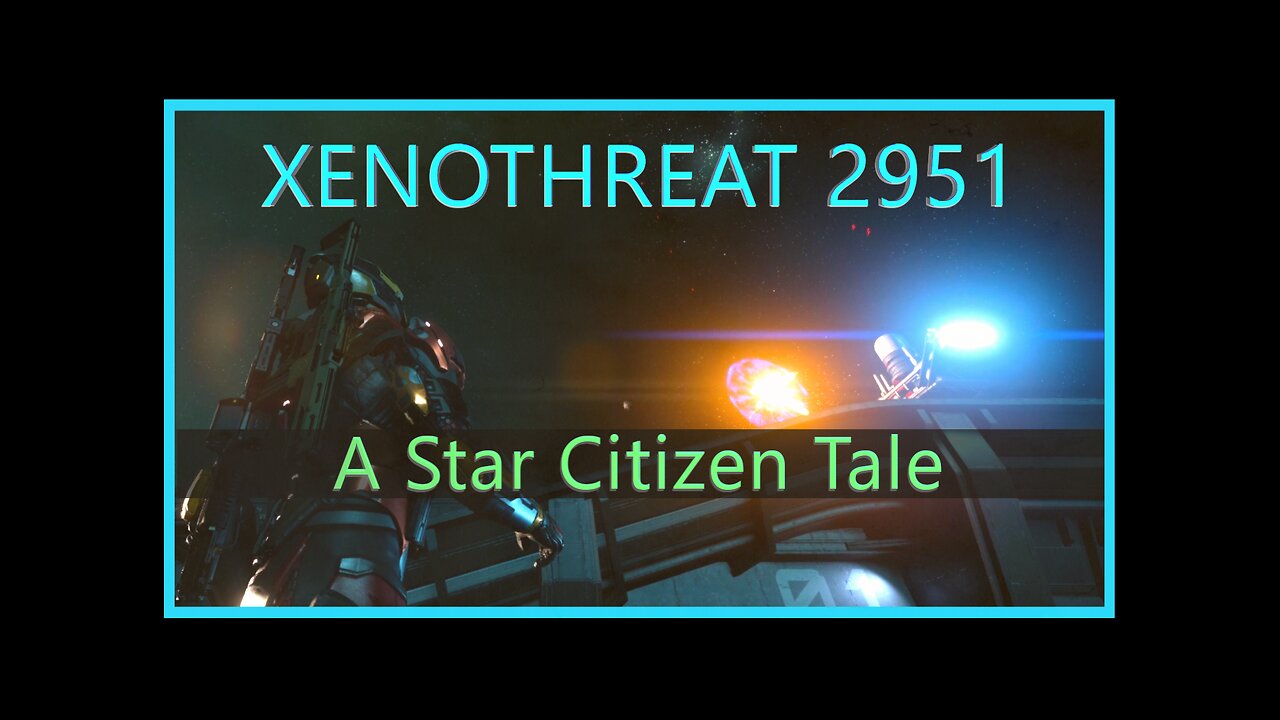 Xenothreat War | Star Citizen Cinematic