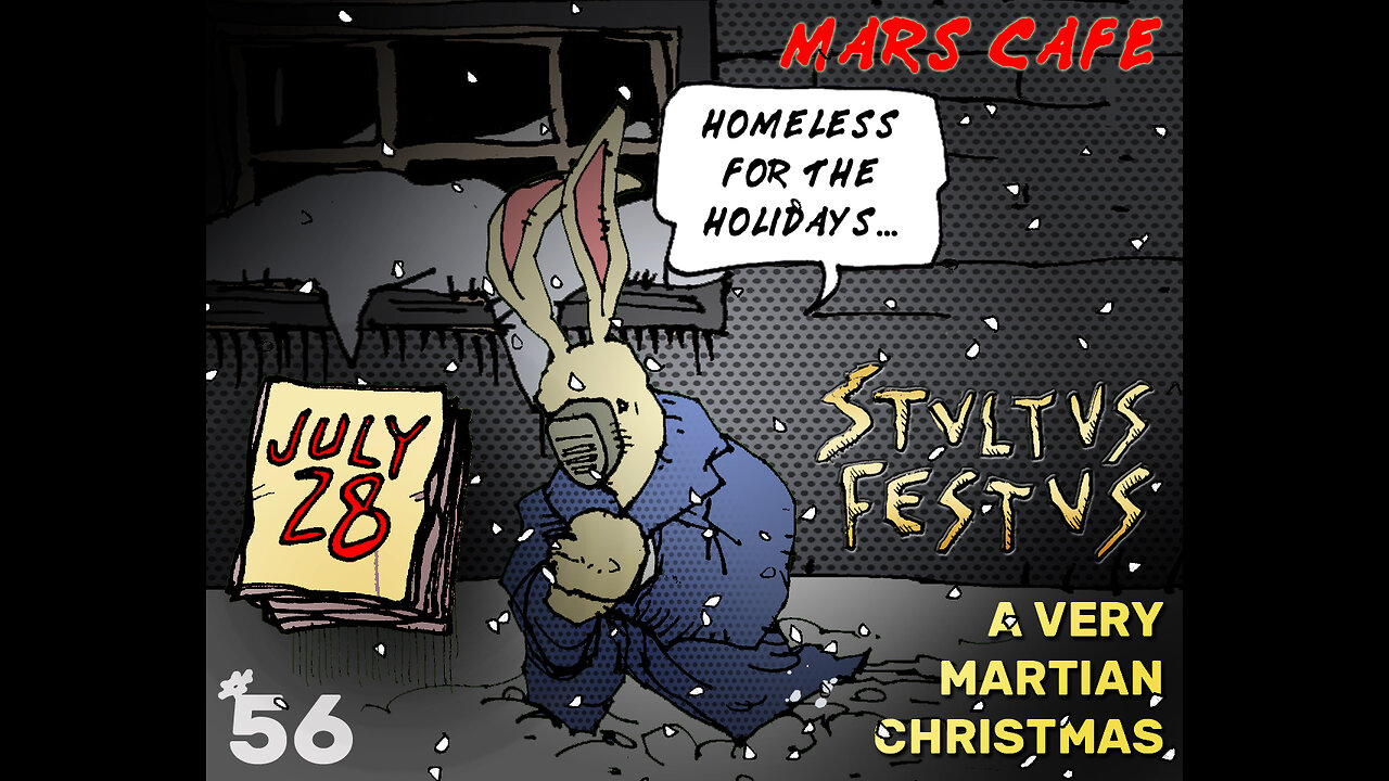 Mars Cafe #56: "Stultus Festus" (Spicy Christmas Episode)