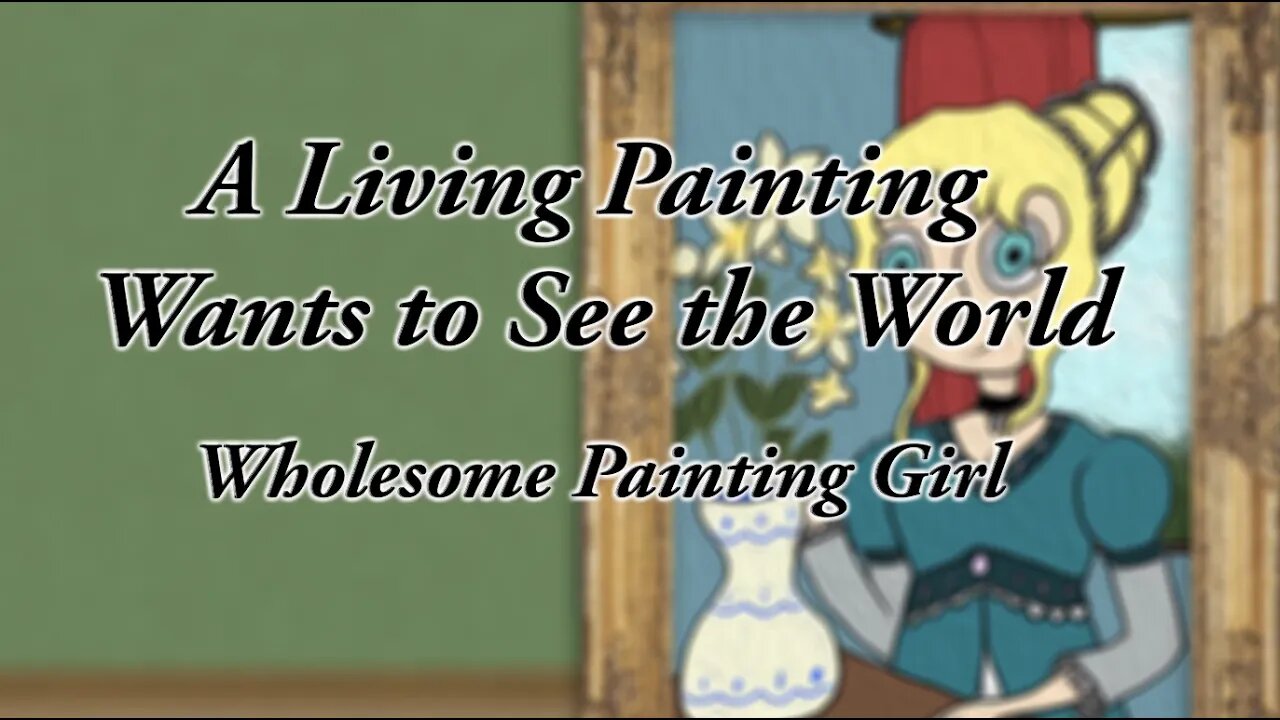 [ASMR] A Living Painting Wants to See the World :: Wholesome Painting Girl Roleplay