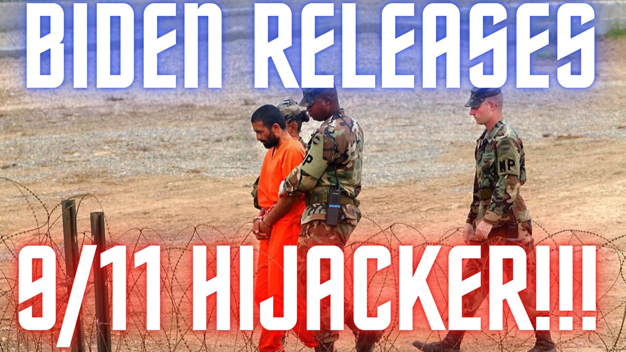 Ep. 37 Biden Releases 9/11 Hijacker!!!