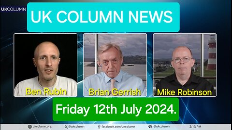 UK Column News - Friday 12th July 2024.