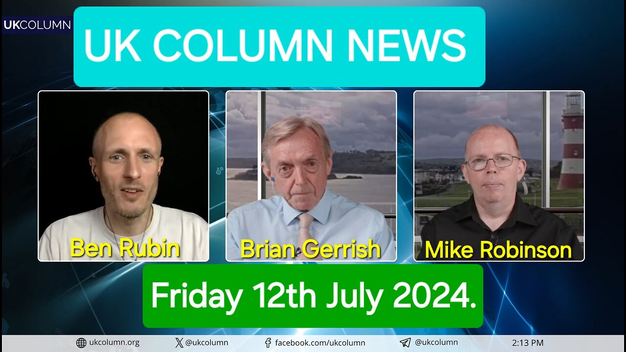 UK Column News - Friday 12th July 2024.